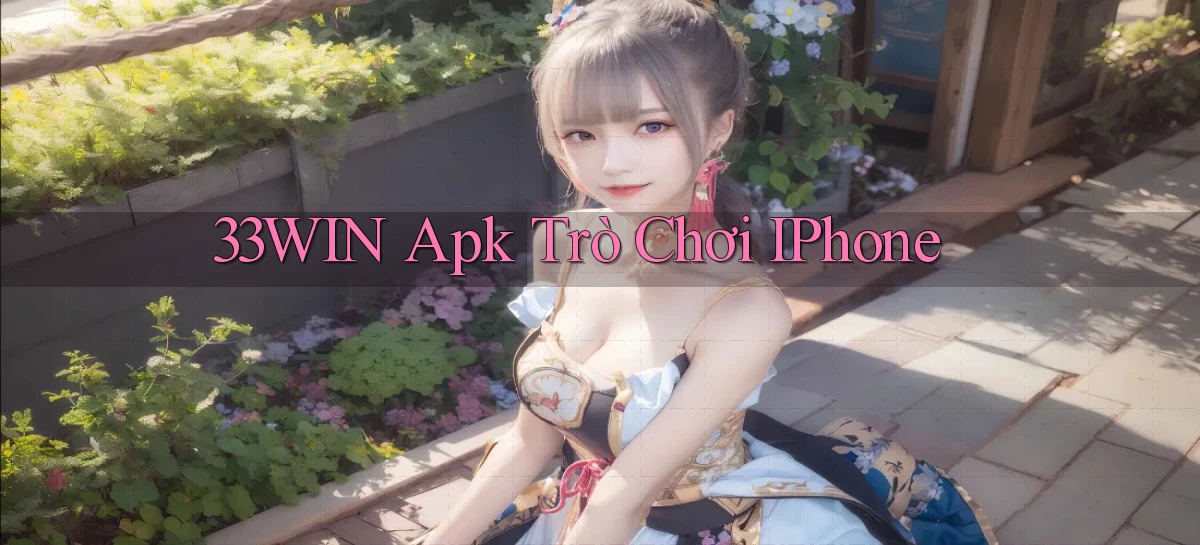 33win apk trò chơi iPhone