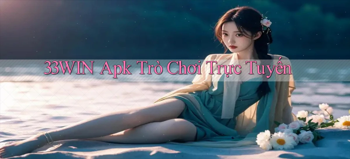 33win apk trò chơi trực tuyến
