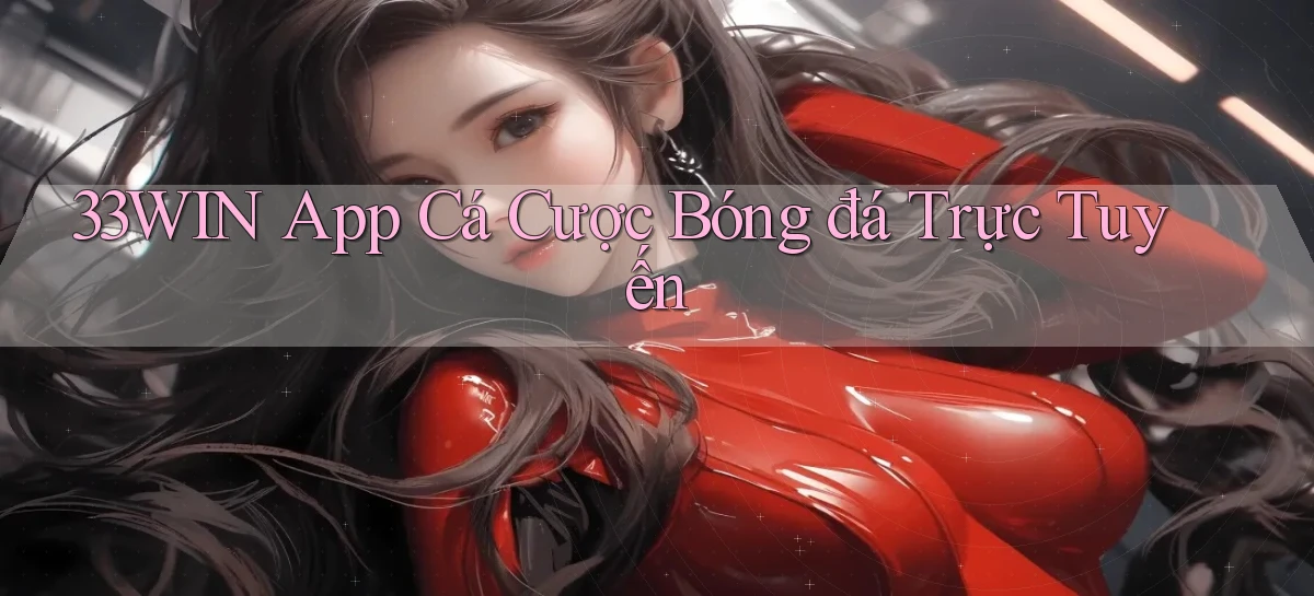 33win app cá cược bóng đá trực tuyến