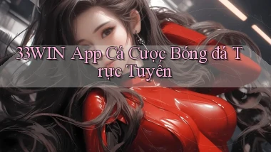 33win app cá cược bóng đá trực tuyến