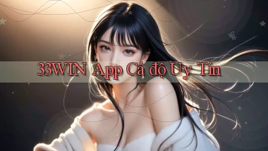 33win app cá độ uy tín