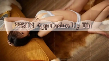 33win app casino uy tín