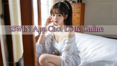 33win app chơi lô đề online