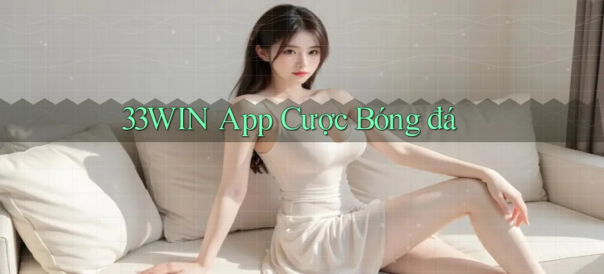33win app cược bóng đá