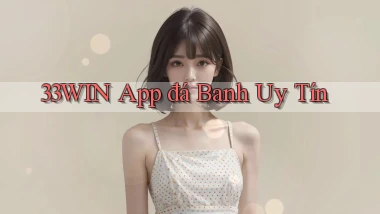 33win app đá banh uy tín