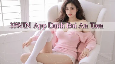 33win app đánh bài an tiền