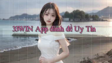 33win app đánh đề uy tín