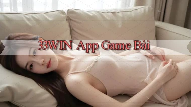 33win app game bài