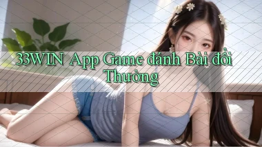 33win app game đánh bài đổi thưởng