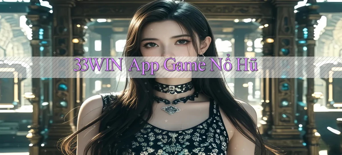 33win app game nổ hũ