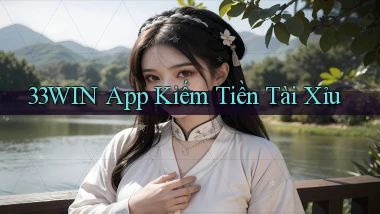 33win app kiếm tiền tài xỉu