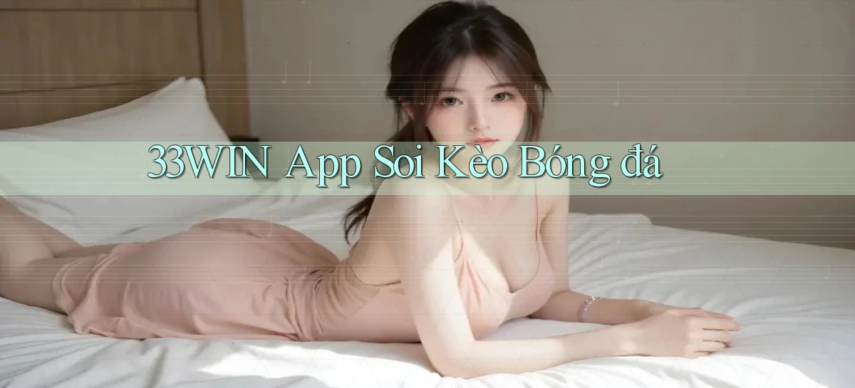 33win app soi kèo bóng đá