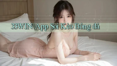 33win app soi kèo bóng đá