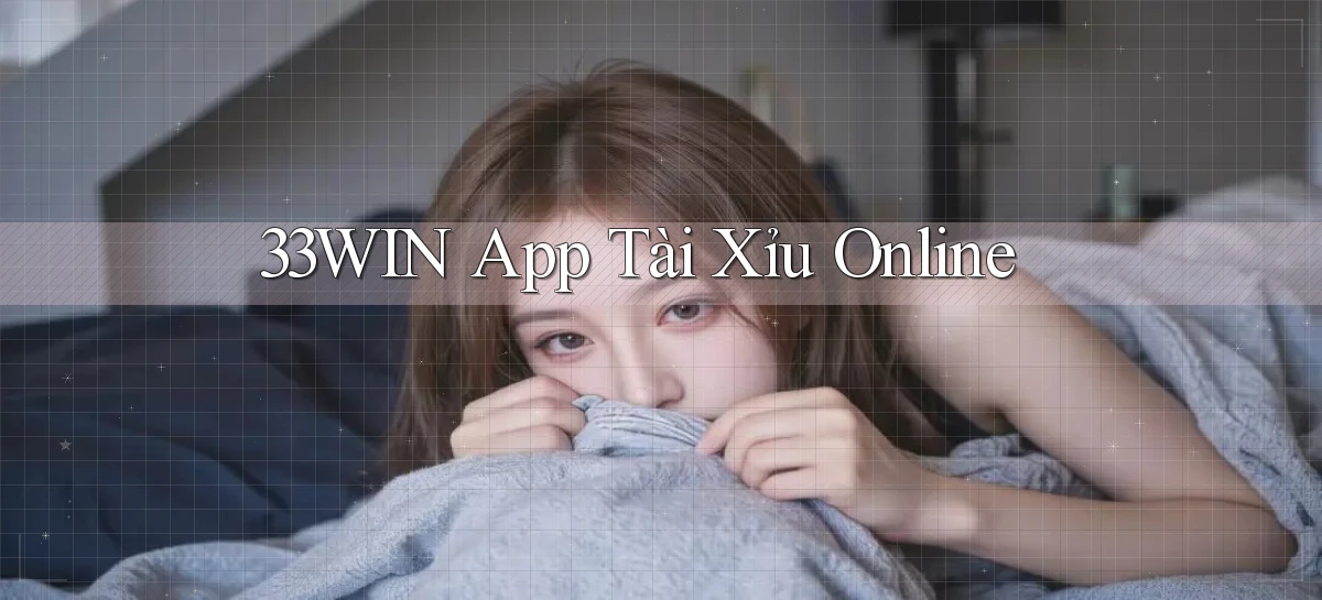 33win app tài xỉu online