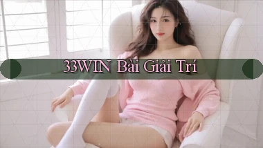 33win bài giải trí