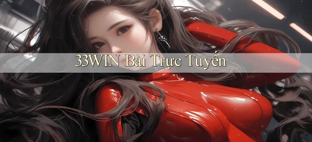 33win bài trực tuyến