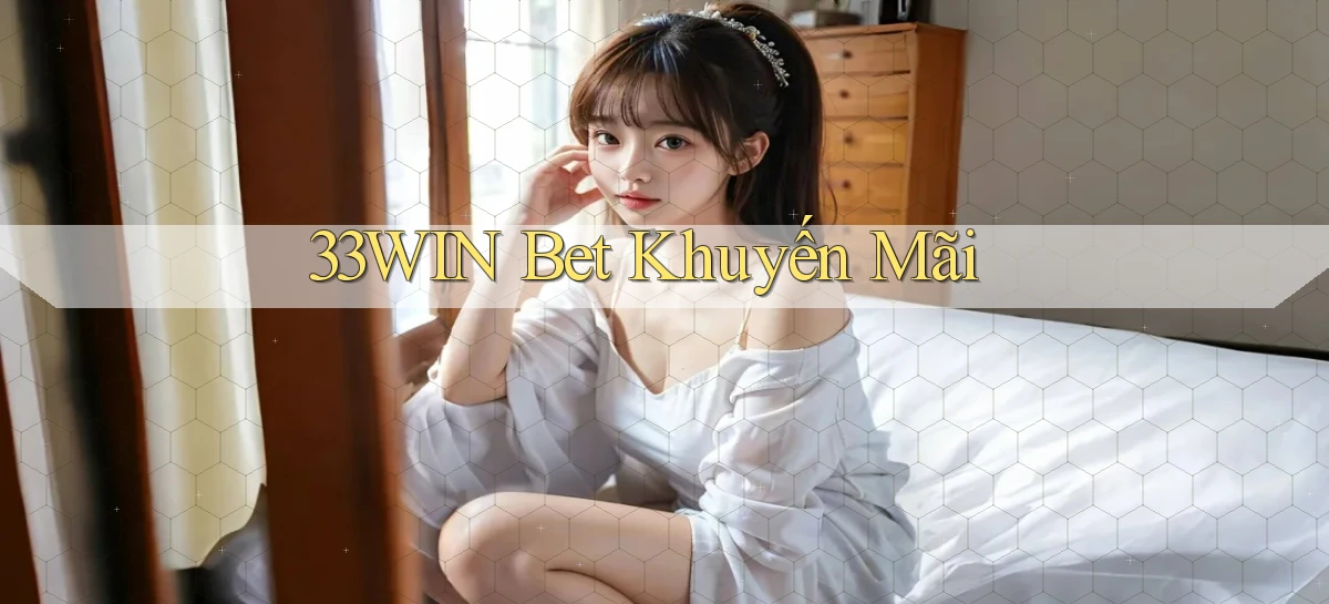 33win bet khuyến mãi