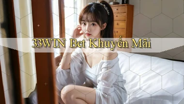 33win bet khuyến mãi