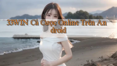 33win  cá cược online trên android