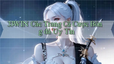 33win  các trang cá cược bóng đá uy tín