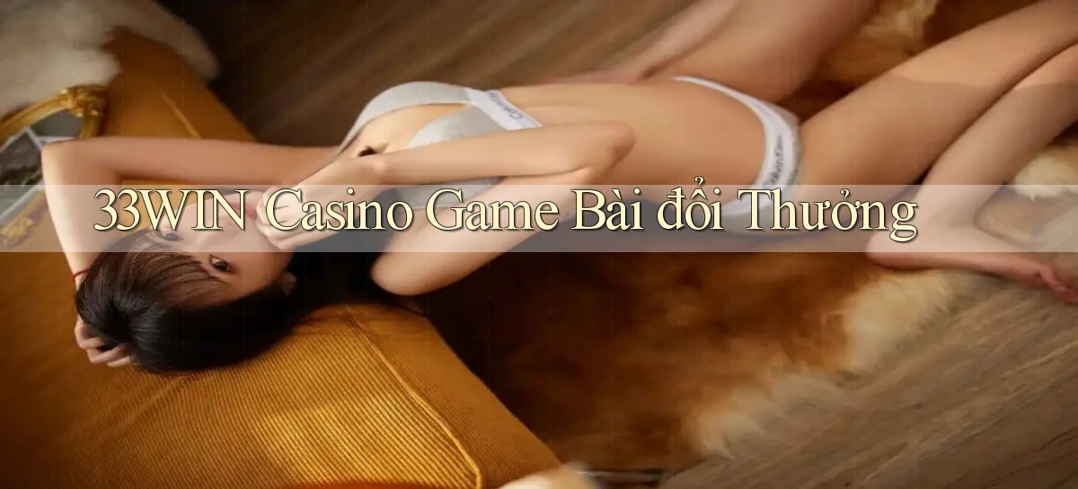 33win casino game bài đổi thưởng