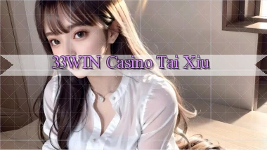 33win casino tài xỉu
