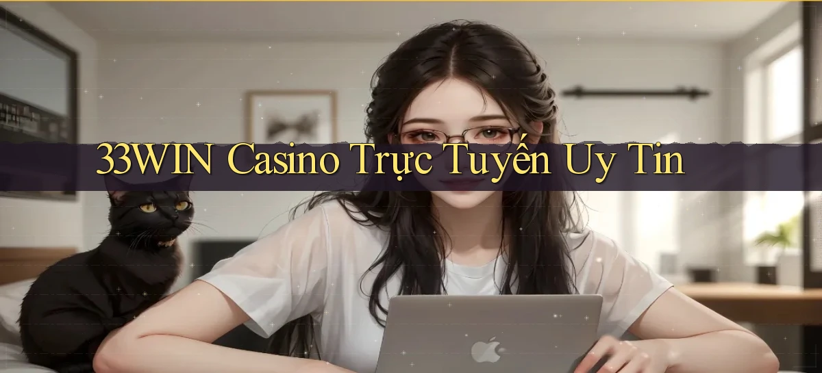 33win casino trực tuyến uy tín