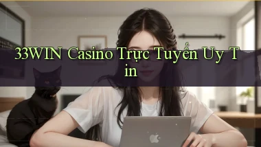 33win casino trực tuyến uy tín