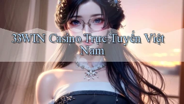 33win casino trực tuyến việt nam