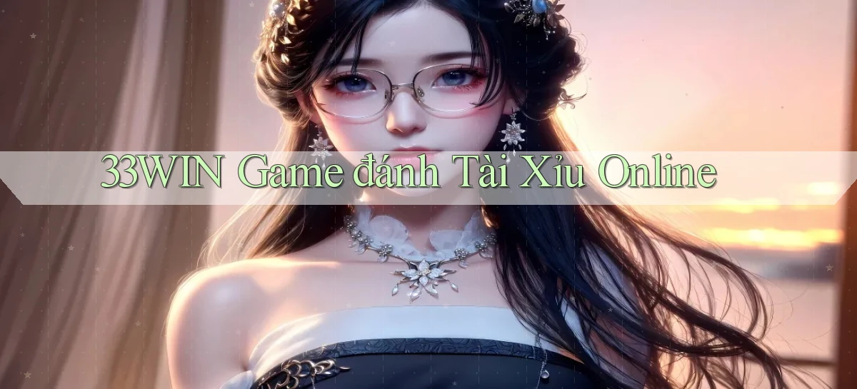 33win  game đánh tài xỉu online