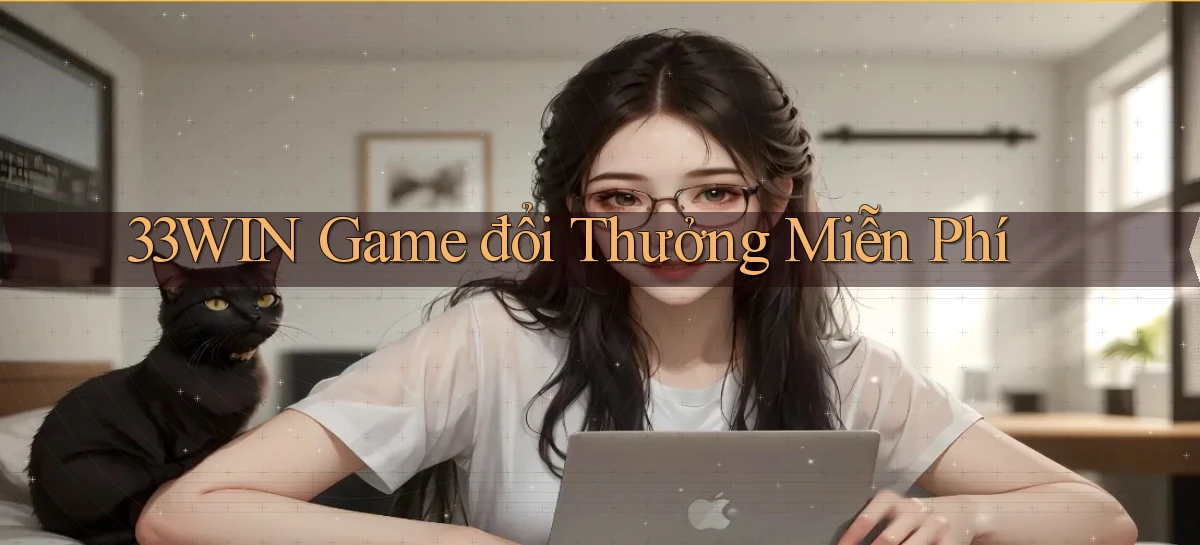 33win  game đổi thưởng miễn phí