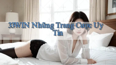 33win  những trang cược uy tín