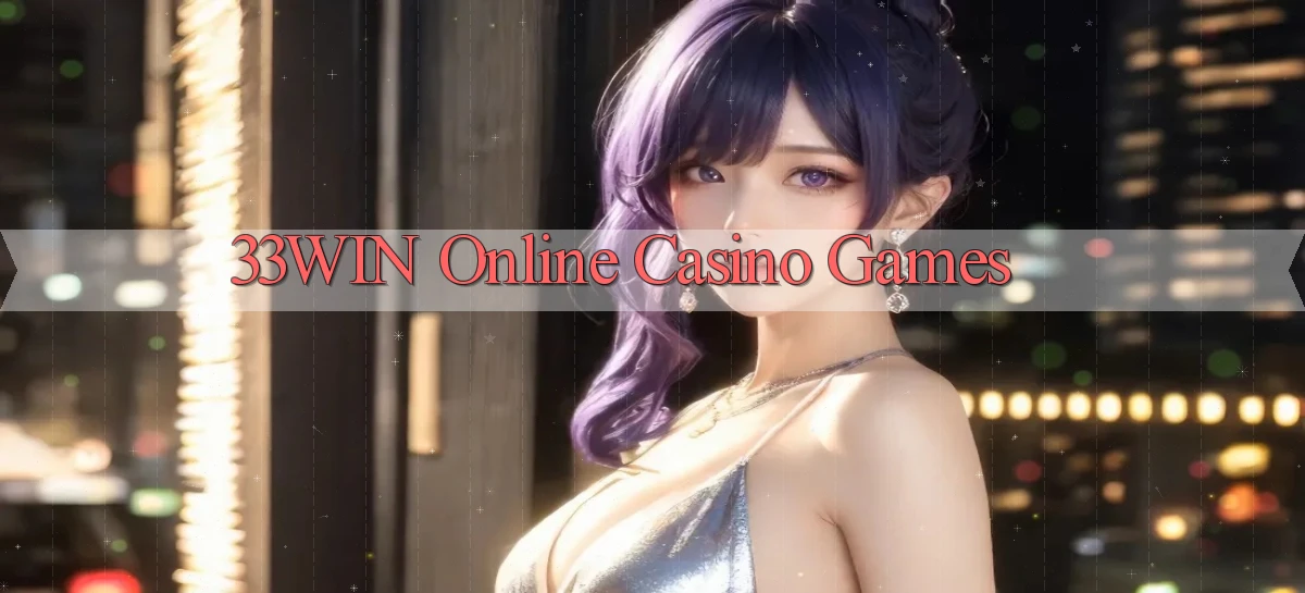 33win Online Casino Games