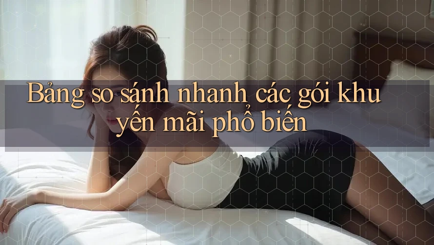 Bảng so sánh nhanh các gói khuyến mãi phổ biến Bảng so sánh nhanh các gói khuyến mãi phổ biến