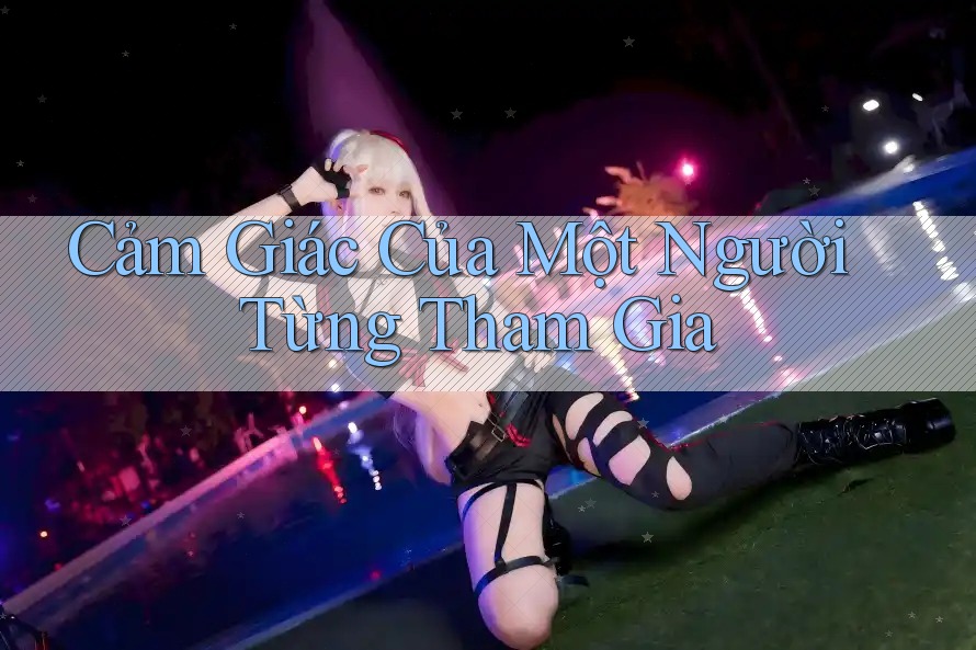 Cảm Giác Của Một Người Từng Tham Gia