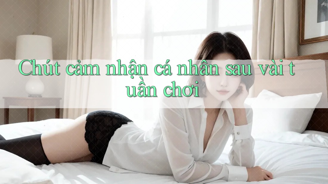Chút cảm nhận cá nhân sau vài tuần chơi