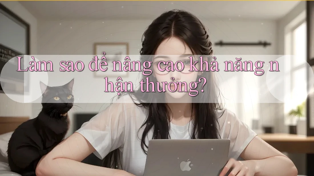 Làm sao để nâng cao khả năng nhận thưởng?