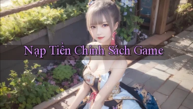 Nạp tiền Chính sách game